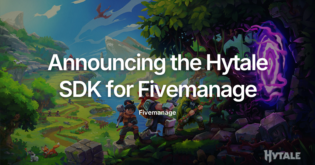 Announcing the Hytale SDK for Fivemanage